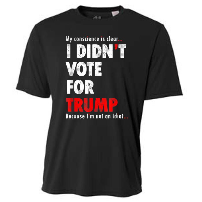 My Conscience Is Clear I Didn't Vote For Trump Funny Cooling Performance Crew T-Shirt