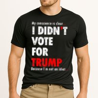 My Conscience Is Clear I Didn't Vote For Trump Funny Performance Shirt