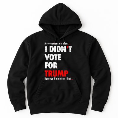 My Conscience Is Clear I Didn't Vote For Trump Funny Hoodie