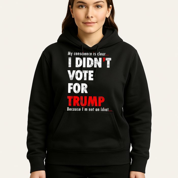 My Conscience Is Clear I Didn't Vote For Trump Funny Hoodie