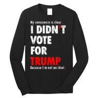 My Conscience Is Clear I Didn't Vote For Trump Funny Long Sleeve Shirt
