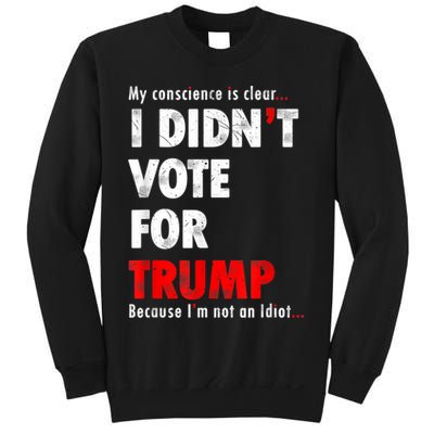 My Conscience Is Clear I Didn't Vote For Trump Funny Sweatshirt
