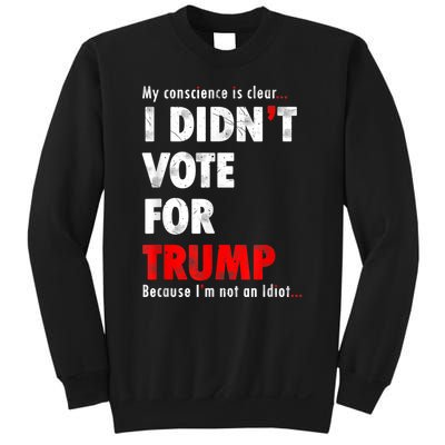 My Conscience Is Clear I Didn't Vote For Trump Funny Sweatshirt