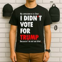 My Conscience Is Clear I Didn't Vote For Trump Funny T-Shirt