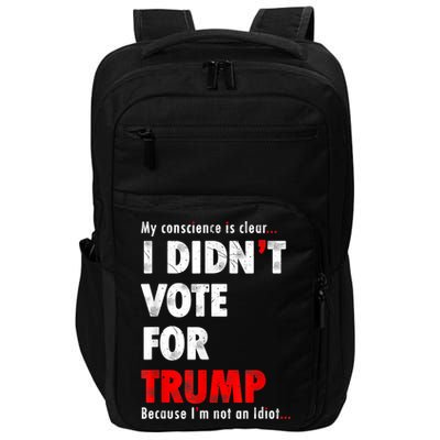 My Conscience Is Clear I Didn't Vote For Trump Funny Impact Tech Backpack