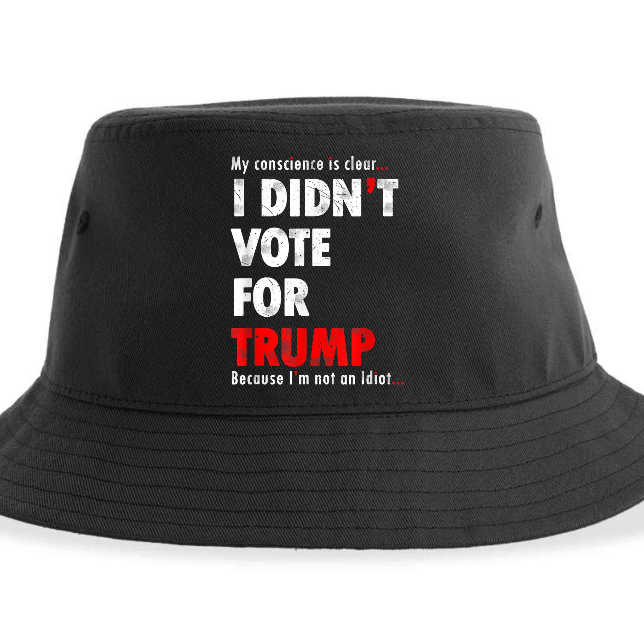 My Conscience Is Clear I Didn't Vote For Trump Funny Sustainable Bucket Hat