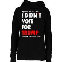 My Conscience Is Clear I Didn't Vote For Trump Funny Womens Funnel Neck Pullover Hood