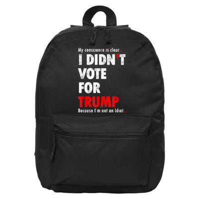 My Conscience Is Clear I Didn't Vote For Trump Funny 16 in Basic Backpack