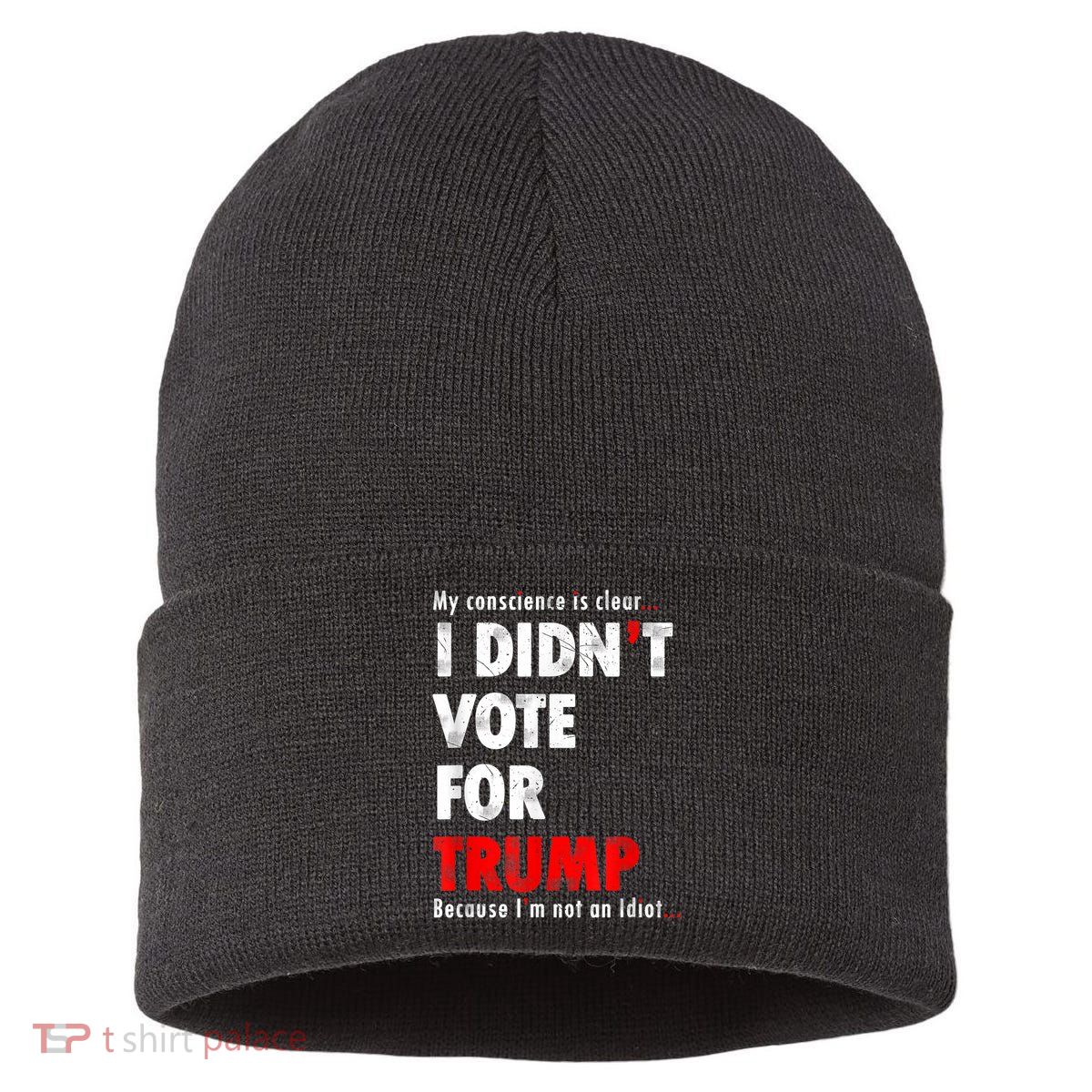 My Conscience Is Clear I Didn't Vote For Trump Funny Sustainable Knit Beanie