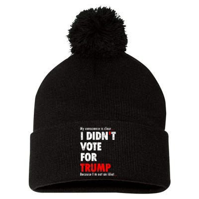 My Conscience Is Clear I Didn't Vote For Trump Funny Pom Pom 12in Knit Beanie