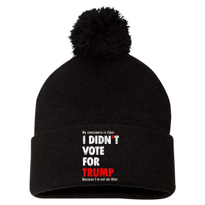 My Conscience Is Clear I Didn't Vote For Trump Funny Pom Pom 12in Knit Beanie