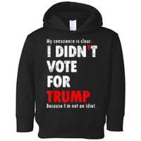 My Conscience Is Clear I Didn't Vote For Trump Funny Toddler Hoodie