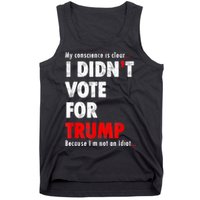 My Conscience Is Clear I Didn't Vote For Trump Funny Tank Top