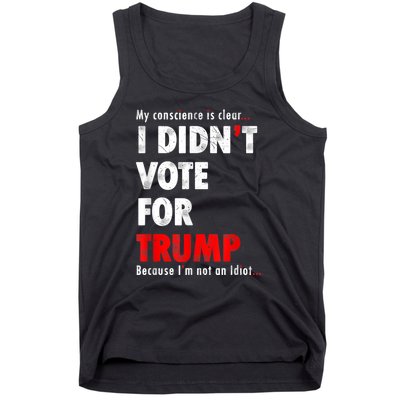 My Conscience Is Clear I Didn't Vote For Trump Funny Tank Top