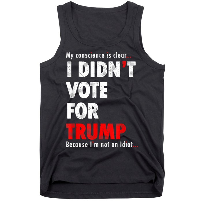 My Conscience Is Clear I Didn't Vote For Trump Funny Tank Top