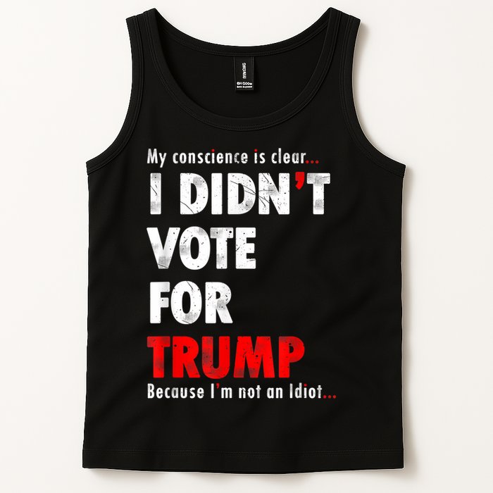 My Conscience Is Clear I Didn't Vote For Trump Funny Tank Top