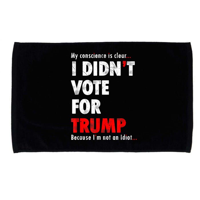 My Conscience Is Clear I Didn't Vote For Trump Funny Microfiber Hand Towel