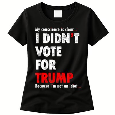 My Conscience Is Clear I Didn't Vote For Trump Funny Womens T-Shirt