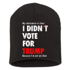 My Conscience Is Clear I Didn't Vote For Trump Funny Short Acrylic Beanie