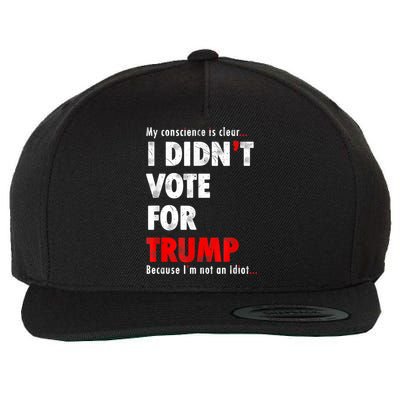 My Conscience Is Clear I Didn't Vote For Trump Funny Wool Snapback Cap