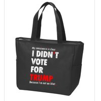 My Conscience Is Clear I Didn't Vote For Trump Funny Zip Tote Bag