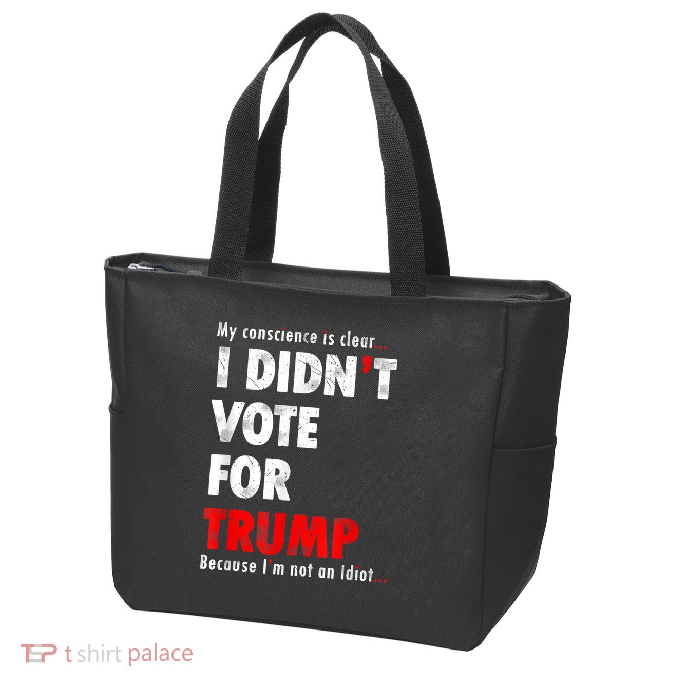 My Conscience Is Clear I Didn't Vote For Trump Funny Zip Tote Bag
