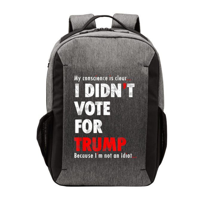 My Conscience Is Clear I Didn't Vote For Trump Funny Vector Backpack