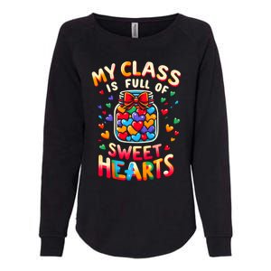 My Class Is Full Of Sweet Hearts Valentines Day Teacher Life Gift Womens California Wash Sweatshirt