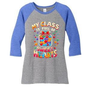 My Class Is Full Of Sweet Hearts Valentines Day Teacher Life Gift Women's Tri-Blend 3/4-Sleeve Raglan Shirt