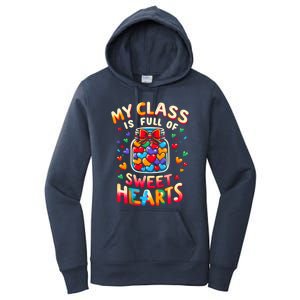 My Class Is Full Of Sweet Hearts Valentines Day Teacher Life Gift Women's Pullover Hoodie