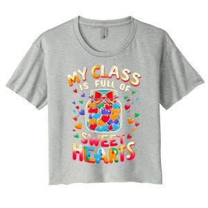 My Class Is Full Of Sweet Hearts Valentines Day Teacher Life Gift Women's Crop Top Tee