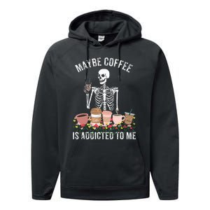 Maybe Coffee Is Addicted To Me Performance Fleece Hoodie