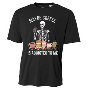 Maybe Coffee Is Addicted To Me Cooling Performance Crew T-Shirt