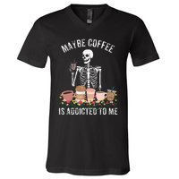 Maybe Coffee Is Addicted To Me V-Neck T-Shirt