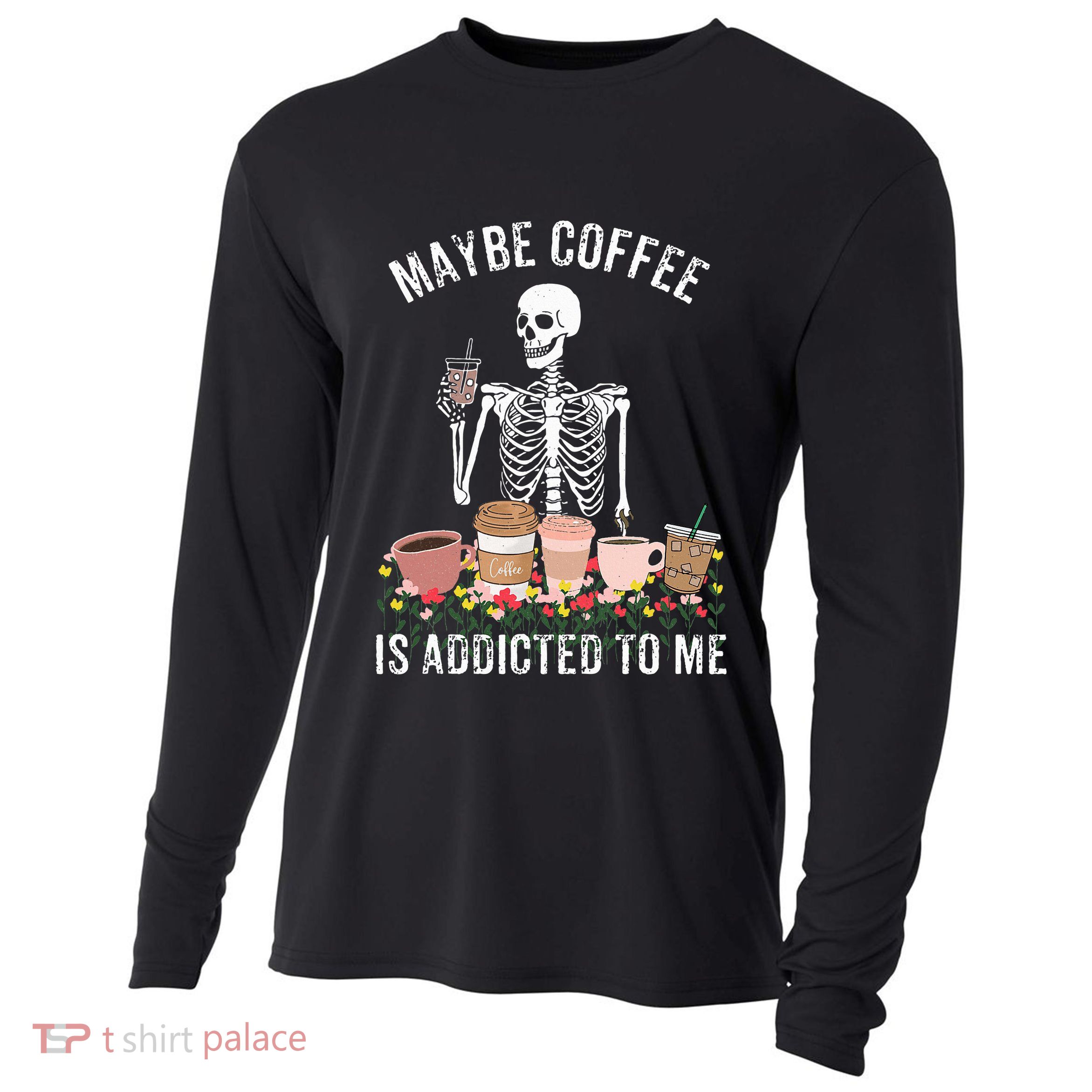 Maybe Coffee Is Addicted To Me Cooling Performance Long Sleeve Crew