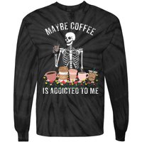 Maybe Coffee Is Addicted To Me Tie-Dye Long Sleeve Shirt