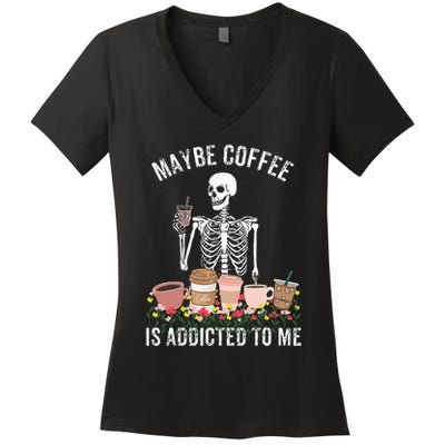 Maybe Coffee Is Addicted To Me Women's V-Neck T-Shirt