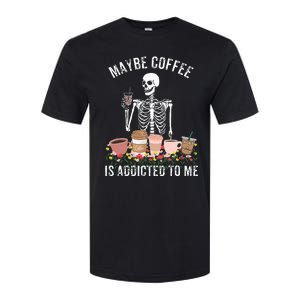 Maybe Coffee Is Addicted To Me Softstyle CVC T-Shirt