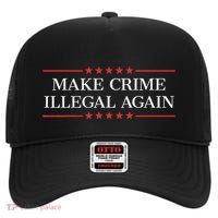 Make Crime Illegal Again High Crown Mesh Back Trucker Hat