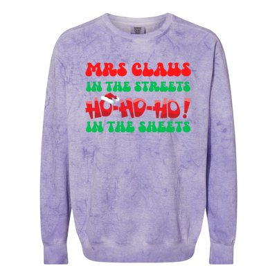 Mrs Claus In The Streets Ho Ho Ho In The Sheets Christmas Cute Gift Colorblast Crewneck Sweatshirt