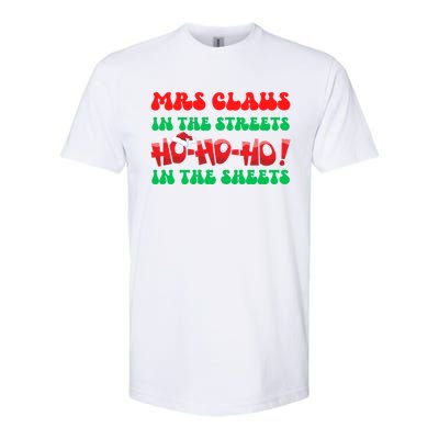 Mrs Claus In The Streets Ho Ho Ho In The Sheets Christmas Cute Gift Softstyle® CVC T-Shirt