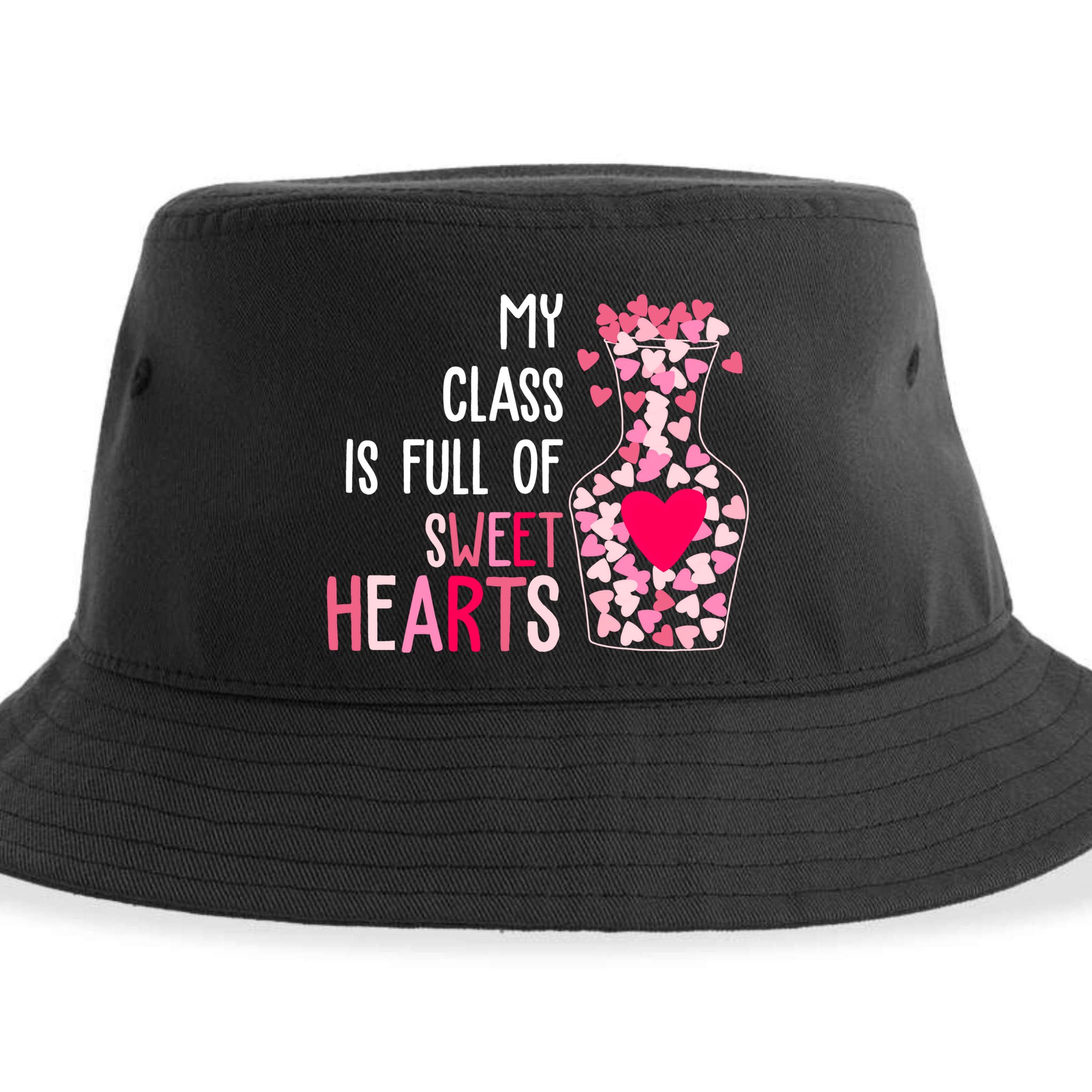 My Class Is Full Of Sweet Hearts Valentine Teacher Sustainable Bucket Hat
