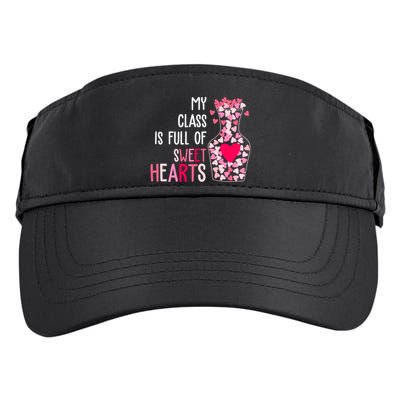 My Class Is Full Of Sweet Hearts Valentine Teacher Adult Drive Performance Visor