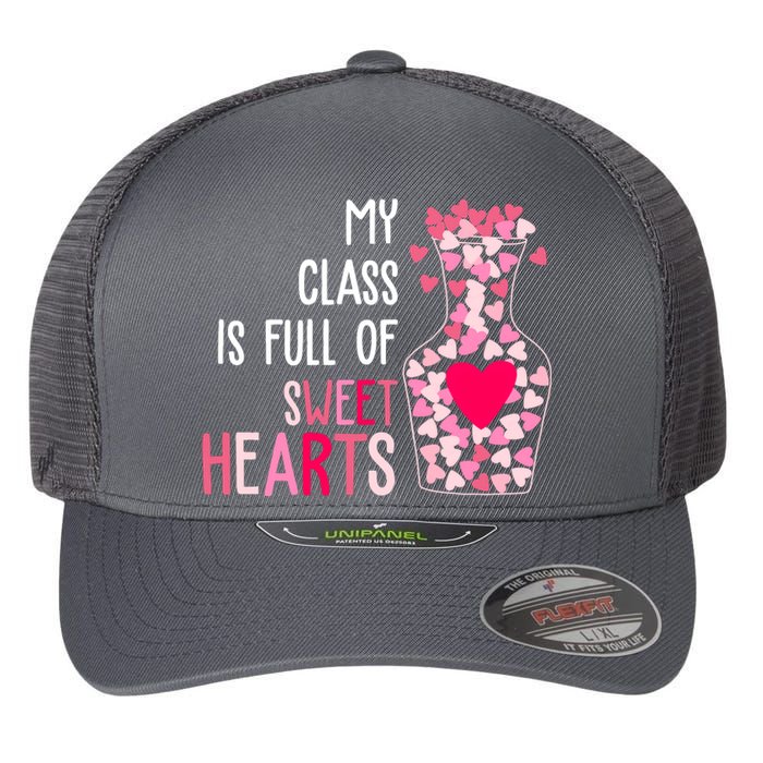 My Class Is Full Of Sweet Hearts Valentine Teacher Flexfit Unipanel Trucker Cap