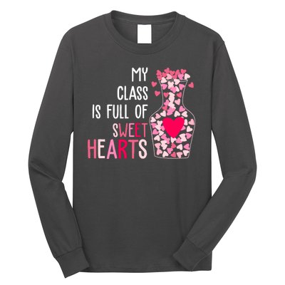 My Class Is Full Of Sweet Hearts Valentine Teacher Long Sleeve Shirt