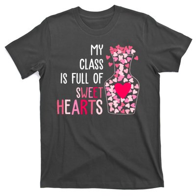 My Class Is Full Of Sweet Hearts Valentine Teacher T-Shirt