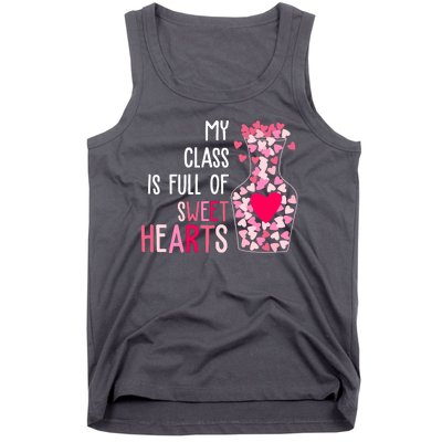 My Class Is Full Of Sweet Hearts Valentine Teacher Tank Top