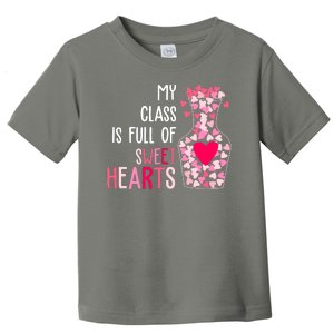 My Class Is Full Of Sweet Hearts Valentine Teacher Toddler T-Shirt