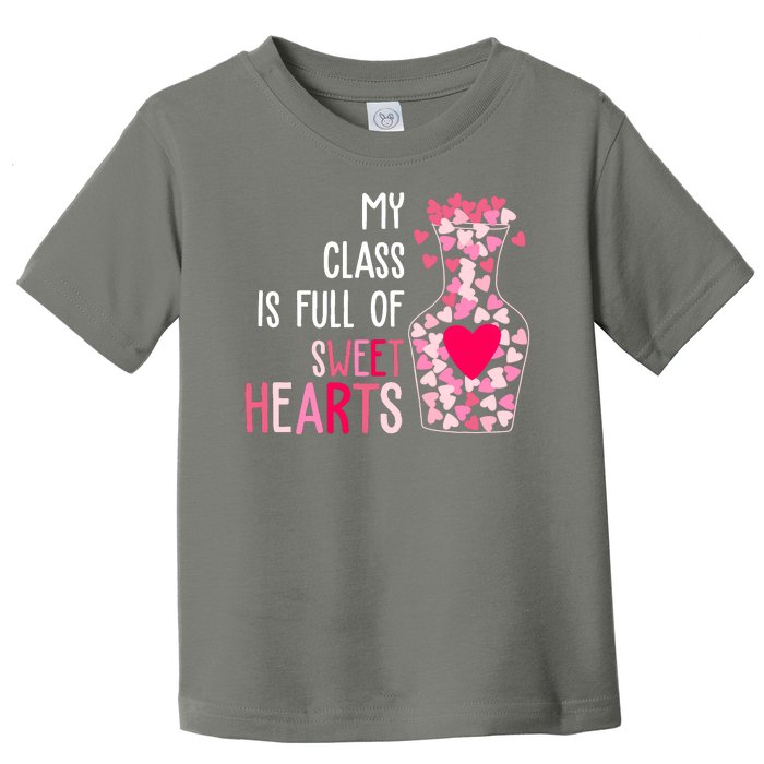 My Class Is Full Of Sweet Hearts Valentine Teacher Toddler T-Shirt