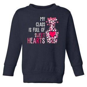 My Class Is Full Of Sweet Hearts Valentine Teacher Toddler Sweatshirt